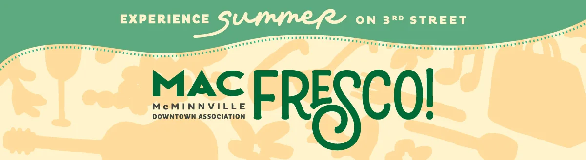 Experience Summer on 3rd Street - MacFresco! Historic Downtown McMinnville